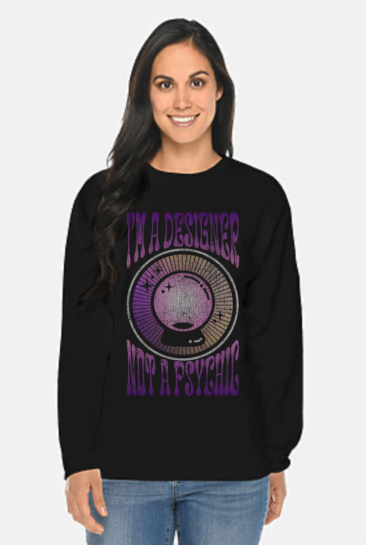 **PRESALE** I'm a Designer Sweatshirt
